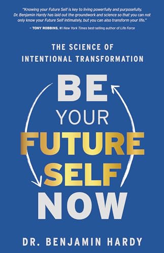 Capa do livro Be Your Future Self Now, de Benjamin Hardy