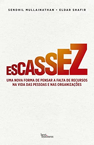Capa do livro Escassez, de Sendhil Mullainathan e Eldar Shafir