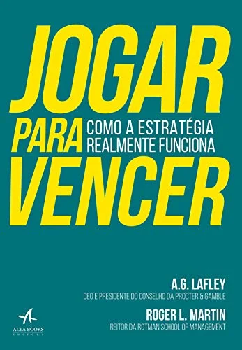 Capa do livro Jogar para Vencer, de A.G. Lafley e Roger L. Martin