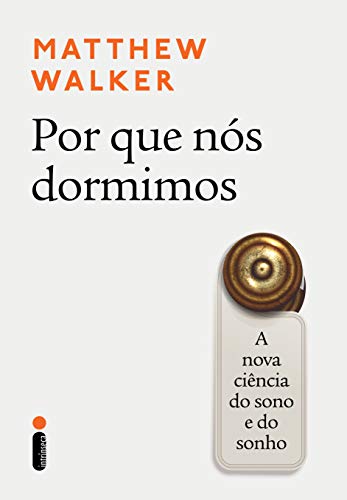 Capa do livro Por Que Nós Dormimos, de Matthew Walker