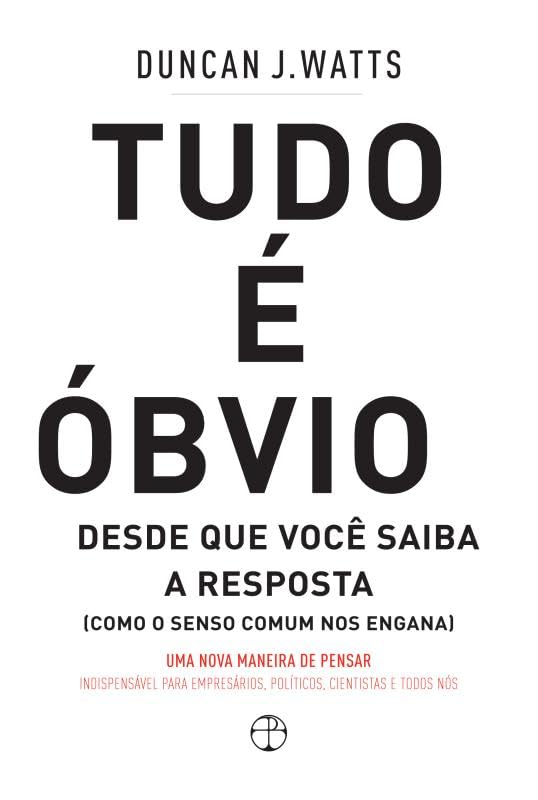 Capa do livro Tudo É Óbvio, de Duncan J. Watts