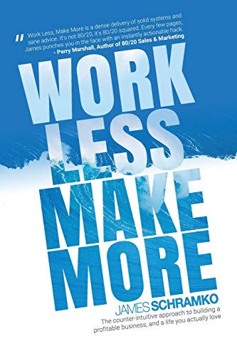 Capa do livro Work Less, Make More, de James Schramko